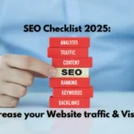 SEO Checklist 2025: Increase your Website traffic & Visibility